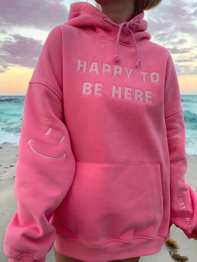 Happy To Be Here Hoodie