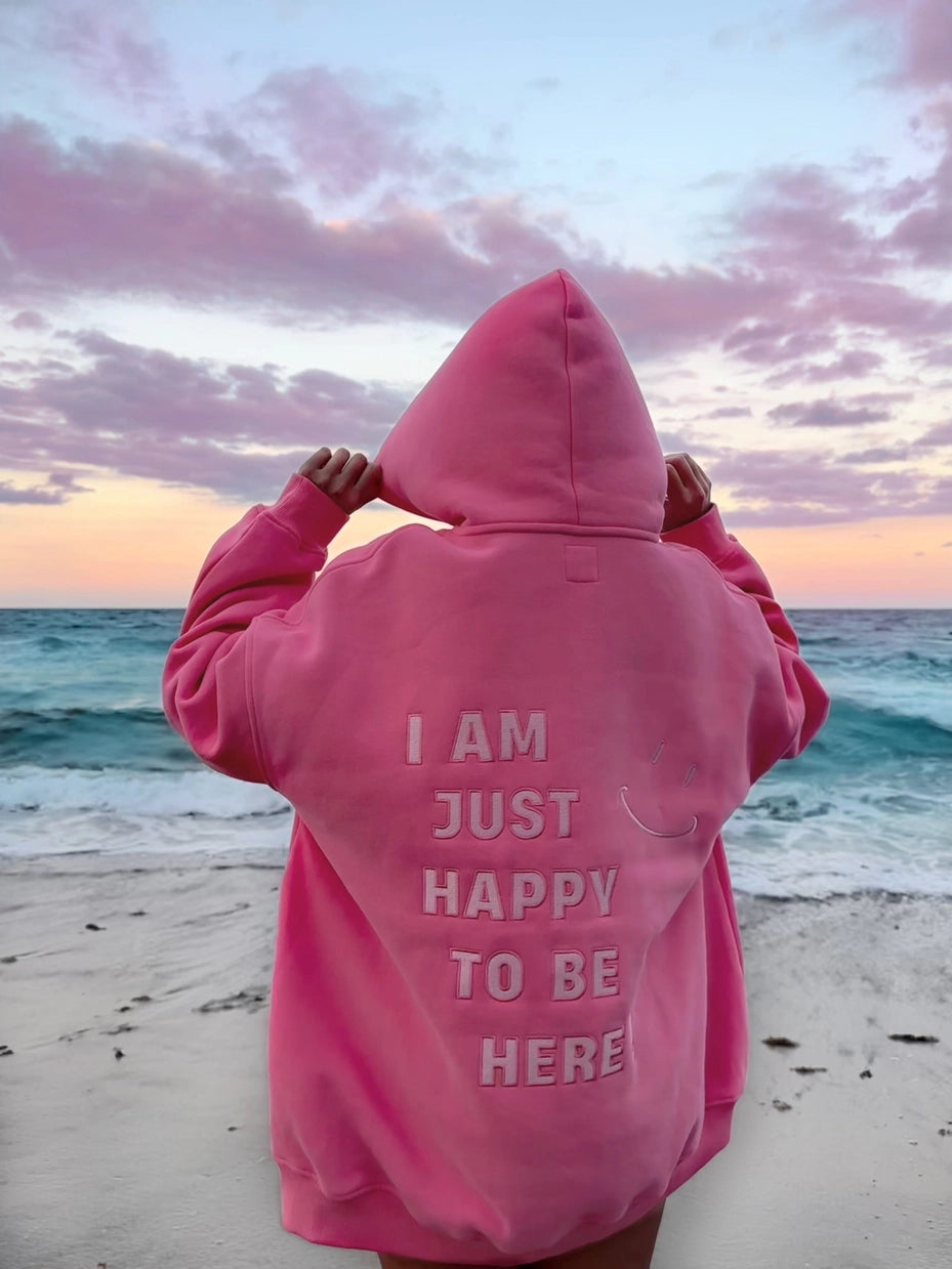 Happy To Be Here Hoodie